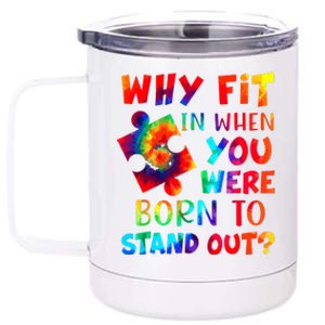 Why Fit In When You Were Born To Stand Out Autism Awareness 12 oz Stainless Steel Tumbler Cup