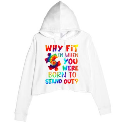 Why Fit In When You Were Born To Stand Out Autism Awareness Crop Fleece Hoodie