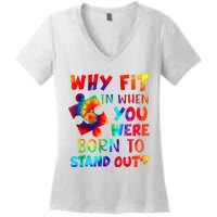 Why Fit In When You Were Born To Stand Out Autism Awareness Women's V-Neck T-Shirt