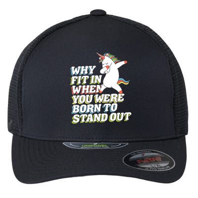 Why Fit In When You Were Born To Stand Out Autism Unicorn Gift Flexfit Unipanel Trucker Cap