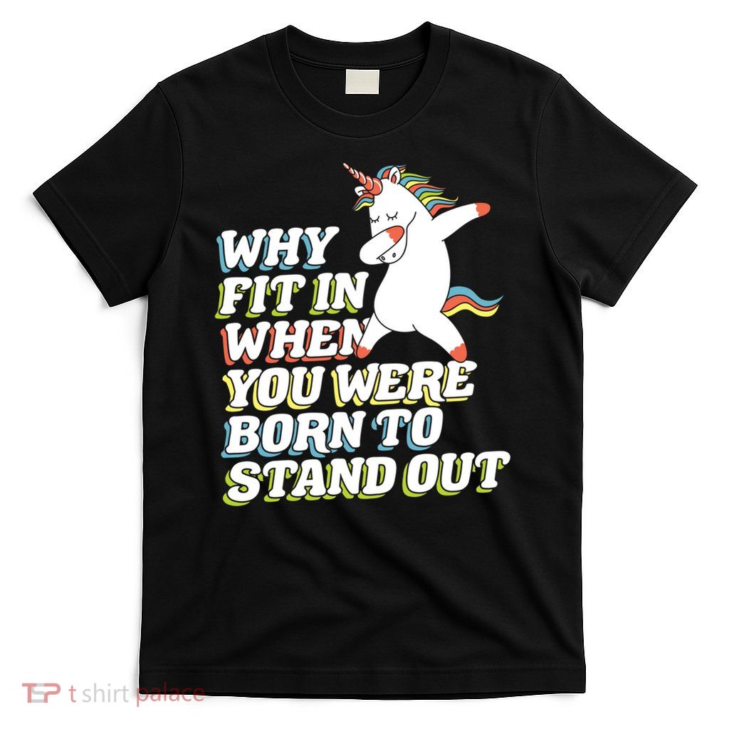 Why Fit In When You Were Born To Stand Out Autism Unicorn Gift T-Shirt