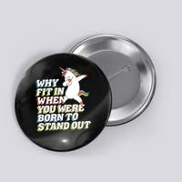 Why Fit In When You Were Born To Stand Out Autism Unicorn Gift Button