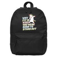 Why Fit In When You Were Born To Stand Out Autism Unicorn Gift 16 in Basic Backpack