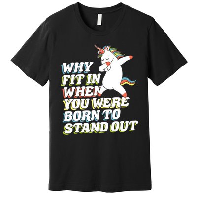 Why Fit In When You Were Born To Stand Out Autism Unicorn Gift Premium T-Shirt