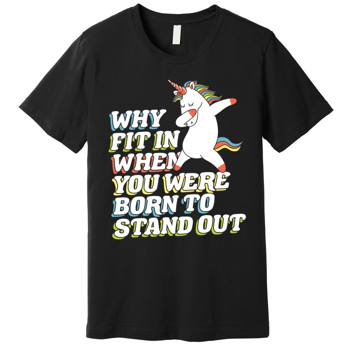 Why Fit In When You Were Born To Stand Out Autism Unicorn Gift Premium T-Shirt