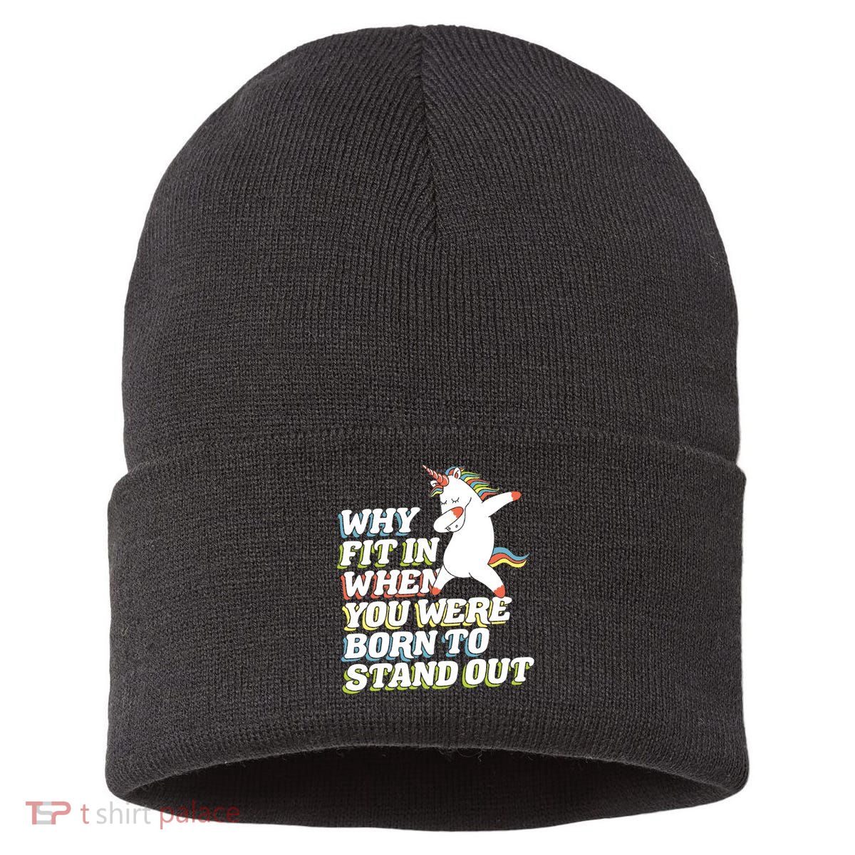 Why Fit In When You Were Born To Stand Out Autism Unicorn Gift Sustainable Knit Beanie