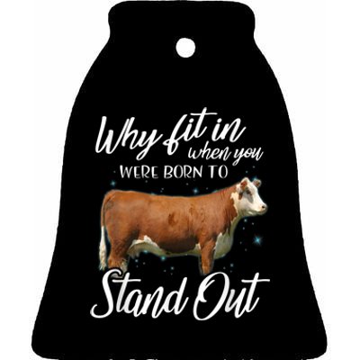 Why Fit In When You Were Born To Stand Out Hereford Cattle Ceramic Bell Ornament