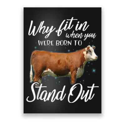 Why Fit In When You Were Born To Stand Out Hereford Cattle Poster