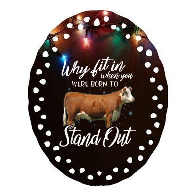 Why Fit In When You Were Born To Stand Out Hereford Cattle Ceramic Oval Ornament