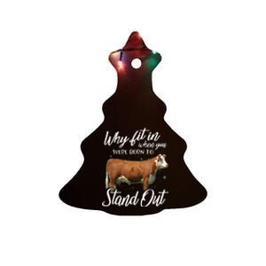 Why Fit In When You Were Born To Stand Out Hereford Cattle Ceramic Tree Ornament