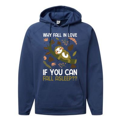 Why Fall In Love If You Can Fall Asleep Meaningful Gift Performance Fleece Hoodie