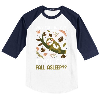 Why Fall In Love If You Can Fall Asleep Meaningful Gift Baseball Sleeve Shirt