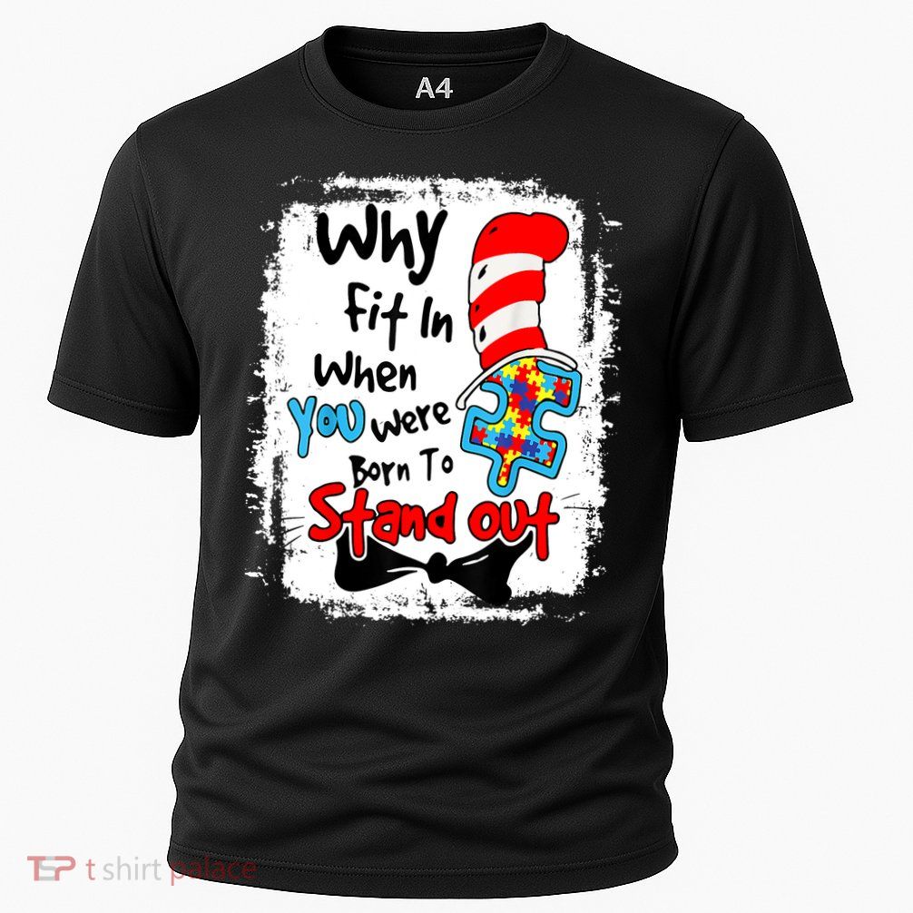 Why Fit In Autism Awareness Doctor Teacher Cat In Hat Book Design Performance Shirt