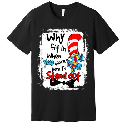 Why Fit In Autism Awareness Doctor Teacher Cat In Hat Book Design Premium T-Shirt