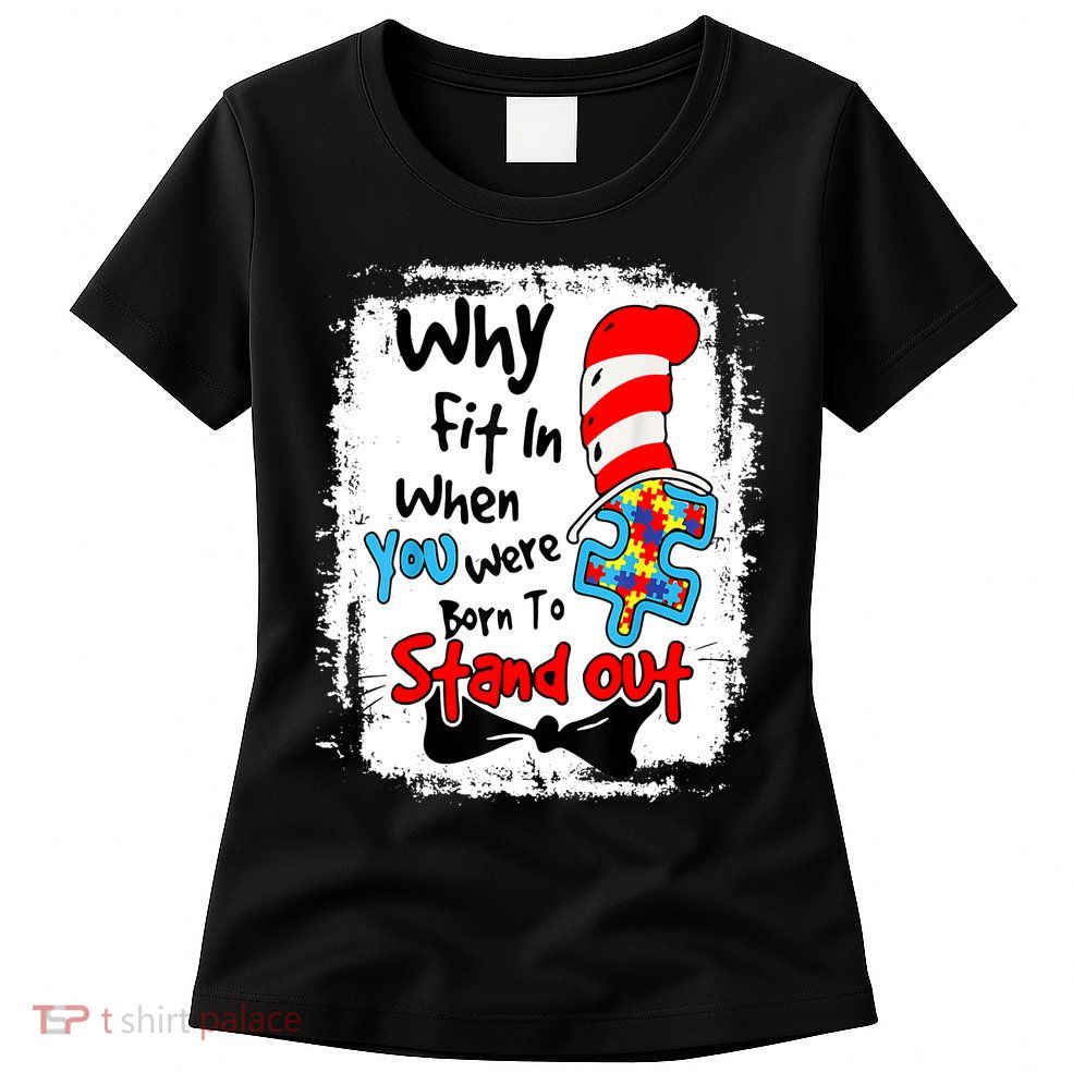 Why Fit In Autism Awareness Doctor Teacher Cat In Hat Book Design Womens T-Shirt