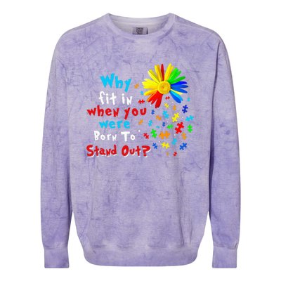 Why Fit In When You Were Born To Stand Out Autism Awareness Colorblast Crewneck Sweatshirt