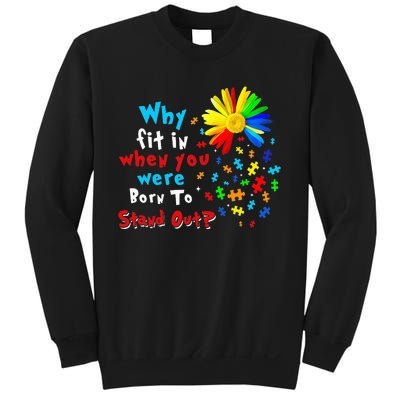 Why Fit In When You Were Born To Stand Out Autism Awareness Sweatshirt