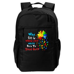 Why Fit In When You Were Born To Stand Out Autism Awareness Daily Commute Backpack