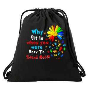 Why Fit In When You Were Born To Stand Out Autism Awareness Drawstring Bag