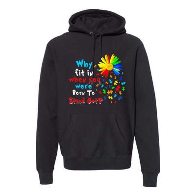 Why Fit In When You Were Born To Stand Out Autism Awareness Premium Hoodie