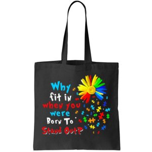 Why Fit In When You Were Born To Stand Out Autism Awareness Tote Bag