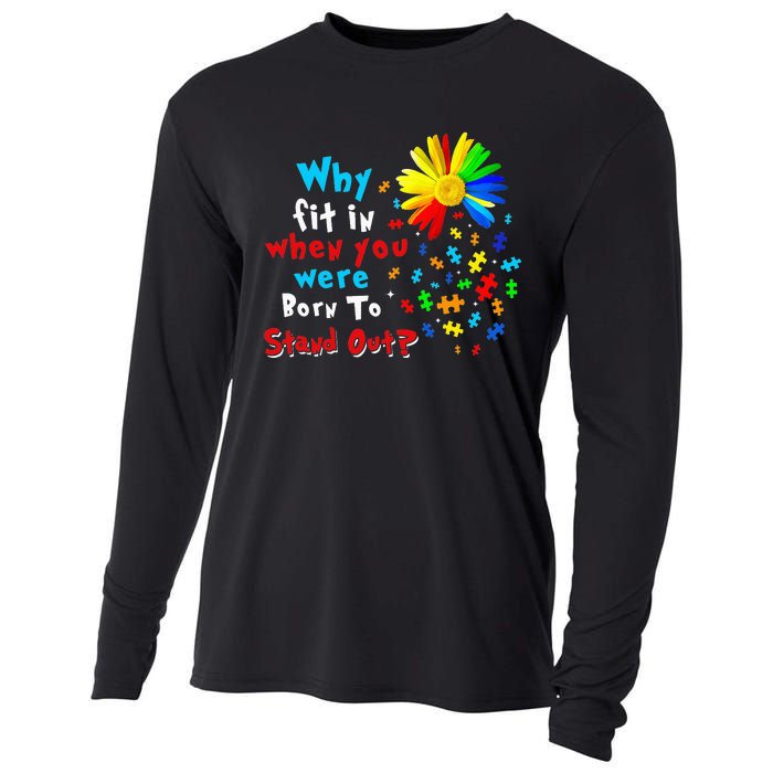 Why Fit In When You Were Born To Stand Out Autism Awareness Cooling Performance Long Sleeve Crew