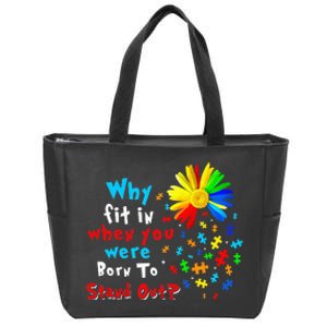 Why Fit In When You Were Born To Stand Out Autism Awareness Zip Tote Bag