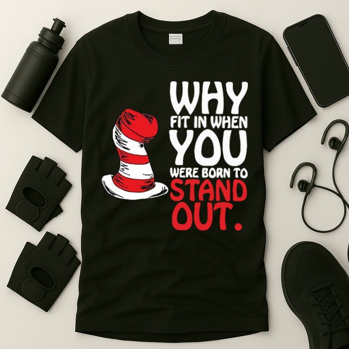 Why Fit In When You Were Born To Stand Out Reading Day Read Across America T-Shirt