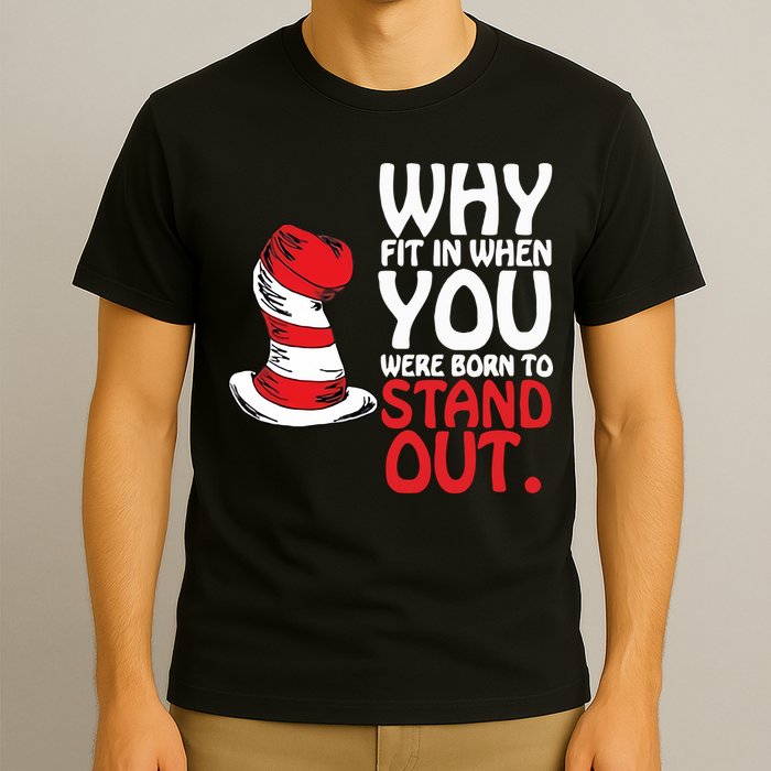 Why Fit In When You Were Born To Stand Out Reading Day Read Across America T-Shirt