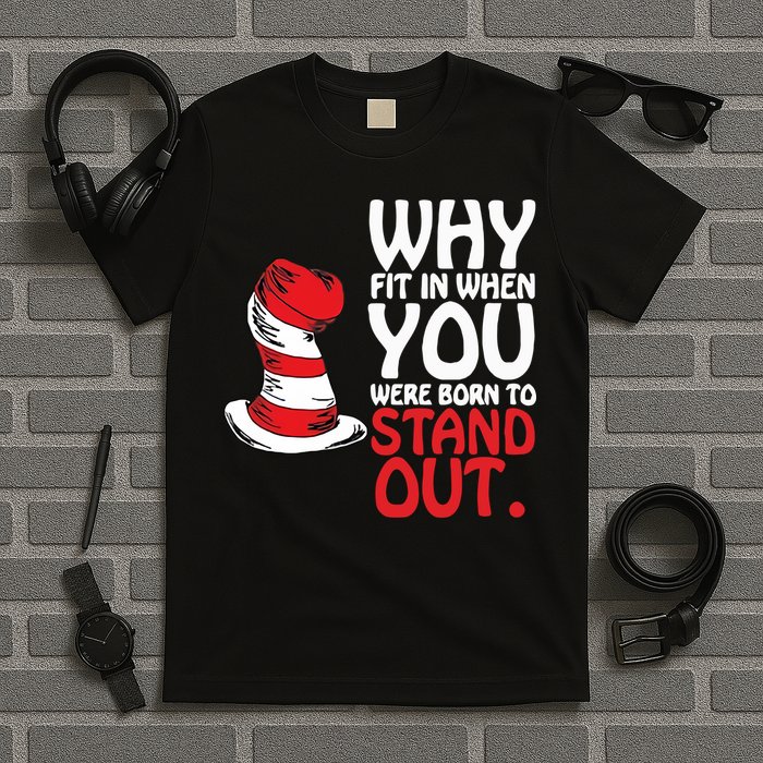 Why Fit In When You Were Born To Stand Out Reading Day Read Across America T-Shirt