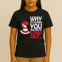 Why Fit In When You Were Born To Stand Out Reading Day Read Across America T-Shirt