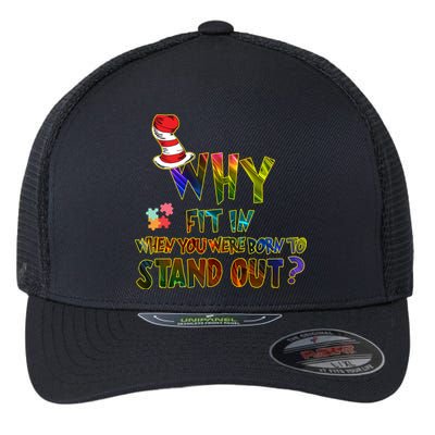 Why Fit In When You Were Born To Stand Out Autism Awareness Flexfit Unipanel Trucker Cap