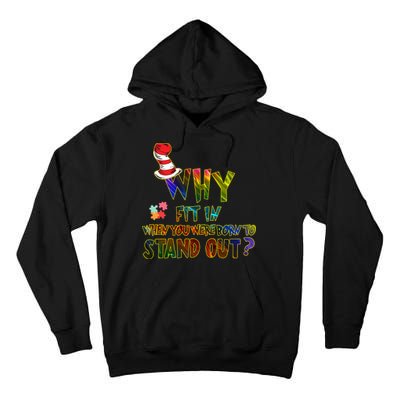 Why Fit In When You Were Born To Stand Out Autism Awareness Tall Hoodie