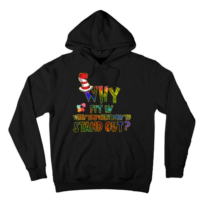 Why Fit In When You Were Born To Stand Out Autism Awareness Tall Hoodie
