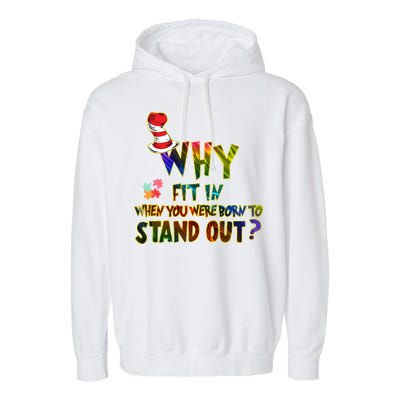 Why Fit In When You Were Born To Stand Out Autism Awareness Garment-Dyed Fleece Hoodie
