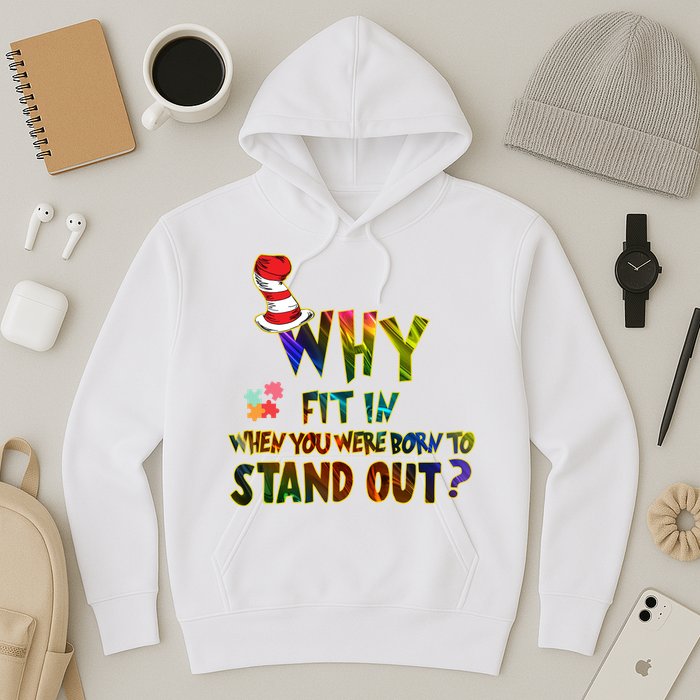 Why Fit In When You Were Born To Stand Out Autism Awareness Hoodie
