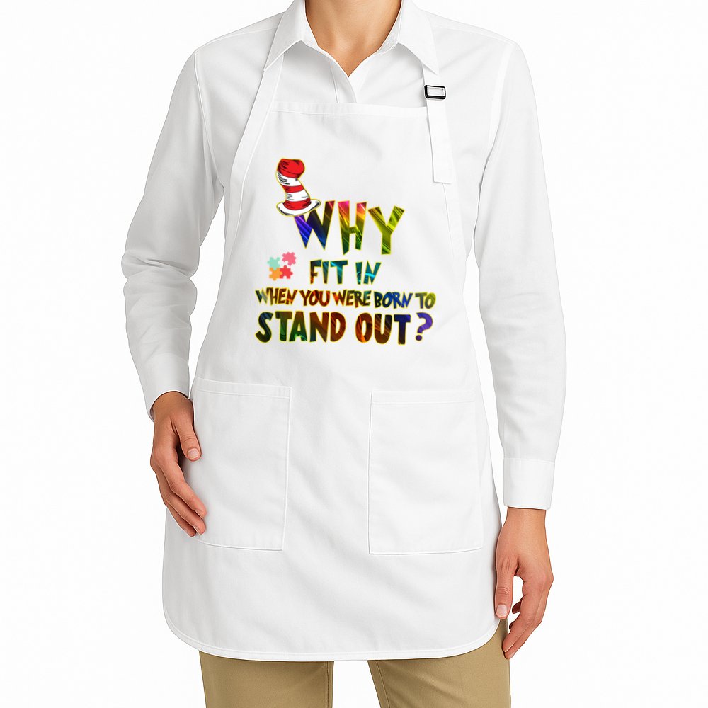 Why Fit In When You Were Born To Stand Out Autism Awareness Apron