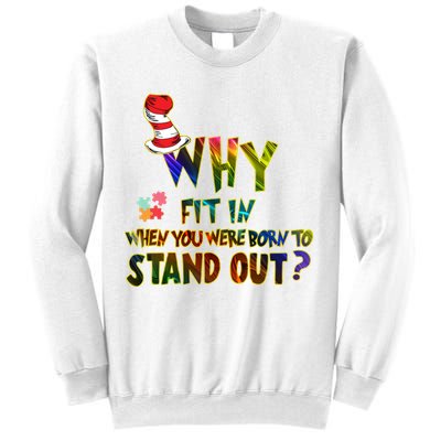Why Fit In When You Were Born To Stand Out Autism Awareness Sweatshirt