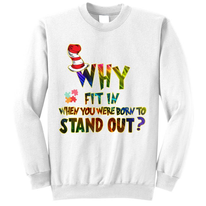 Why Fit In When You Were Born To Stand Out Autism Awareness Sweatshirt