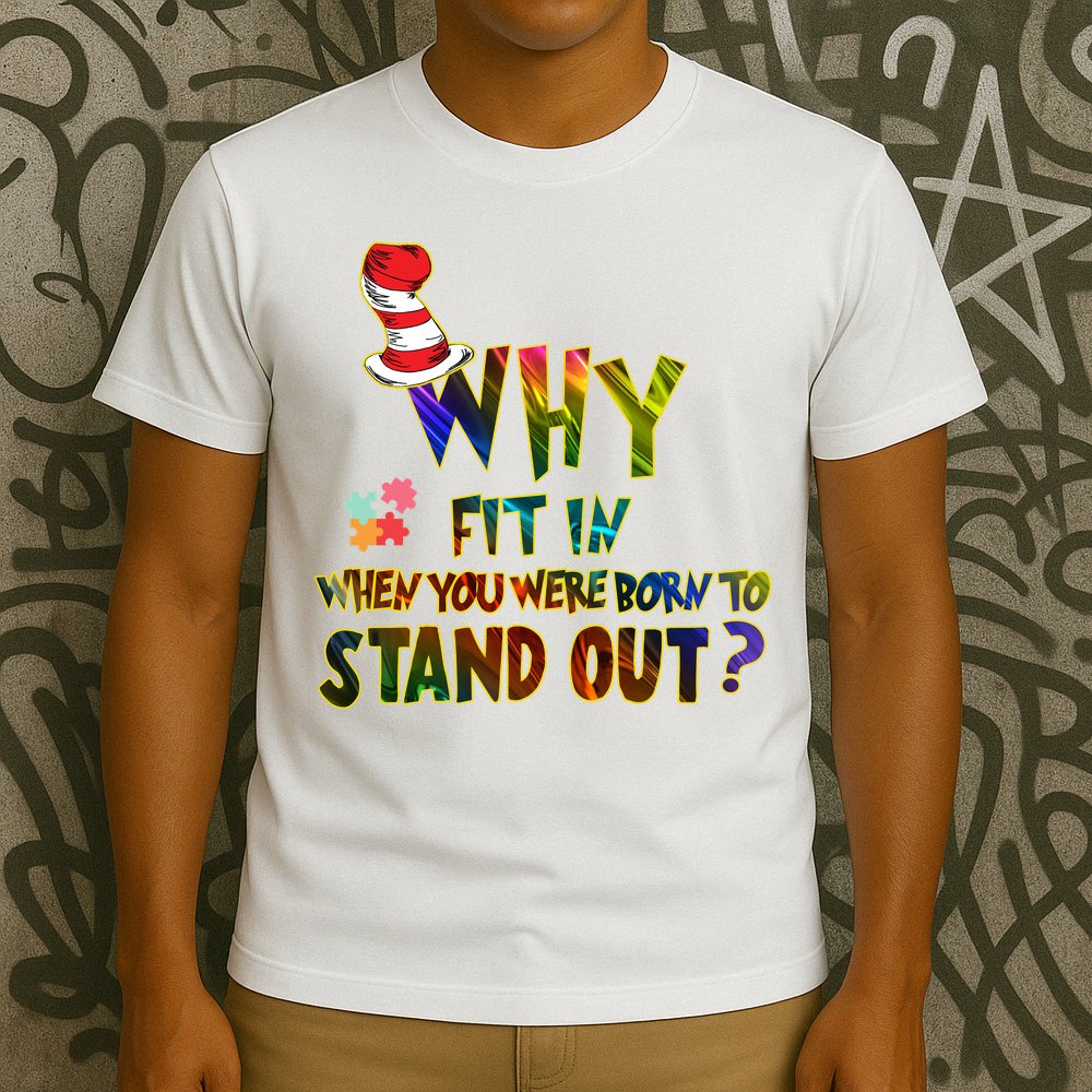 Why Fit In When You Were Born To Stand Out Autism Awareness T-Shirt