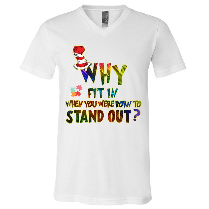 Why Fit In When You Were Born To Stand Out Autism Awareness V-Neck T-Shirt