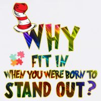 Why Fit In When You Were Born To Stand Out Autism Awareness Button