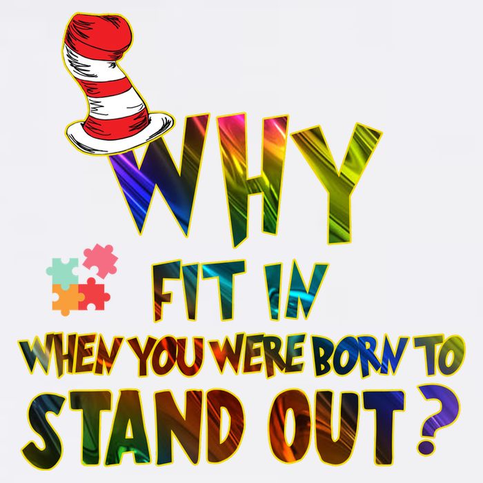 Why Fit In When You Were Born To Stand Out Autism Awareness Button