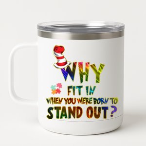 Why Fit In When You Were Born To Stand Out Autism Awareness 12 oz Stainless Steel Tumbler Cup