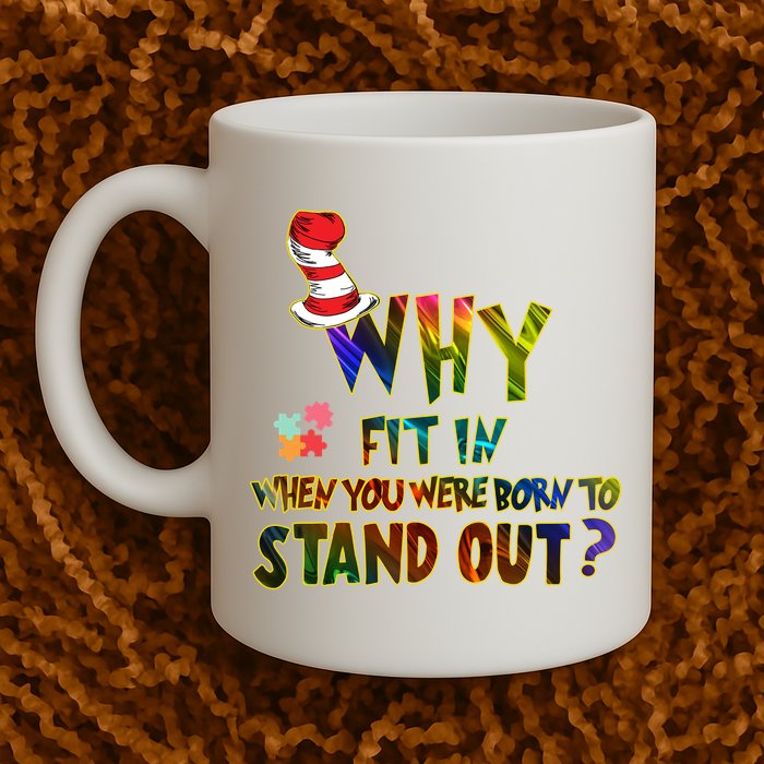Why Fit In When You Were Born To Stand Out Autism Awareness Mug