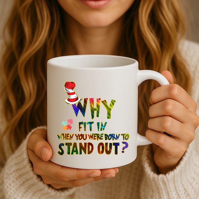 Why Fit In When You Were Born To Stand Out Autism Awareness Mug