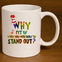 Why Fit In When You Were Born To Stand Out Autism Awareness 11oz C Handle Ceramic Mug