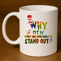 Why Fit In When You Were Born To Stand Out Autism Awareness 11oz C Handle Ceramic Mug