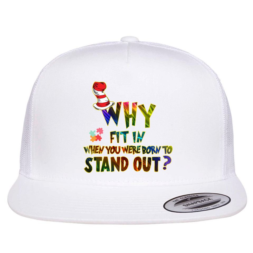 Why Fit In When You Were Born To Stand Out Autism Awareness Flatbill Hat