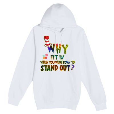 Why Fit In When You Were Born To Stand Out Autism Awareness Premium Pullover Hoodie